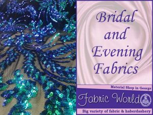 Amazing Selection of Bridal and Evening Fabrics In George